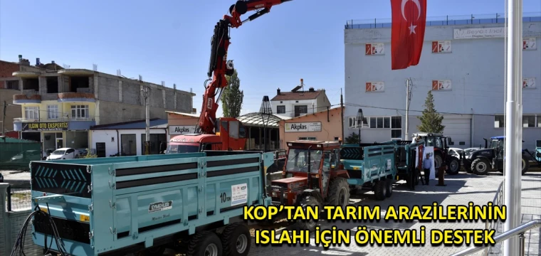 KOP’tan tarım arazilerinin ıslahı için önemli destek