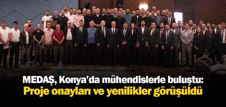 MEDAŞ, Konya’da mühendislerle buluştu: Proje onayları ve yenilikler görüşüldü