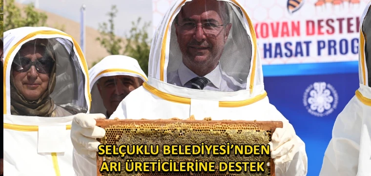 Selçuklu Belediyesi’nden arı üreticilerine destek 