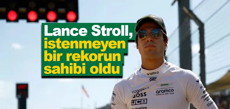 Stroll, istenmeyen bir rekorun sahibi oldu