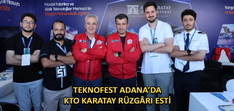 TEKNOFEST Adana’da, KTO Karatay rüzgârı esti