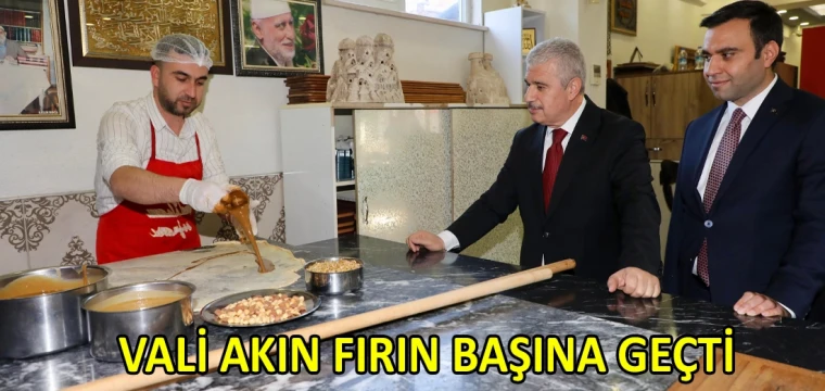 Vali Akın fırın başına geçti