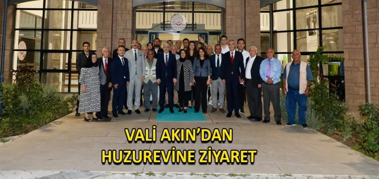 Vali Akın’dan huzurevine ziyaret