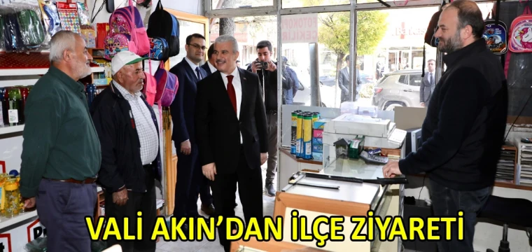 Vali Akın’dan ilçe ziyareti