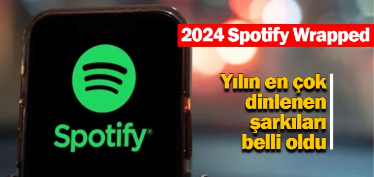 2024 Spotify Wrapped: Yılın en çok dinlenen şarkıları belli oldu