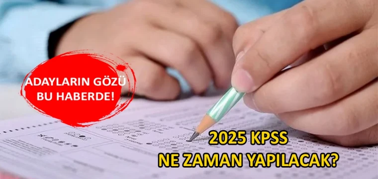 2025 KPSS ne zaman yapılacak?