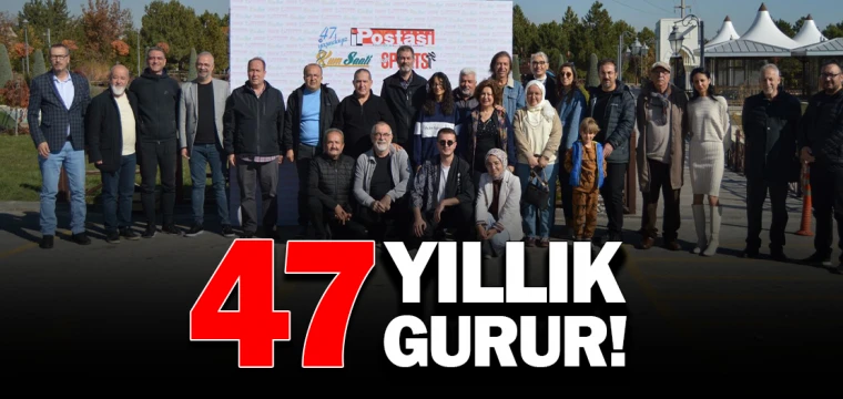 47 YILLIK GURUR!