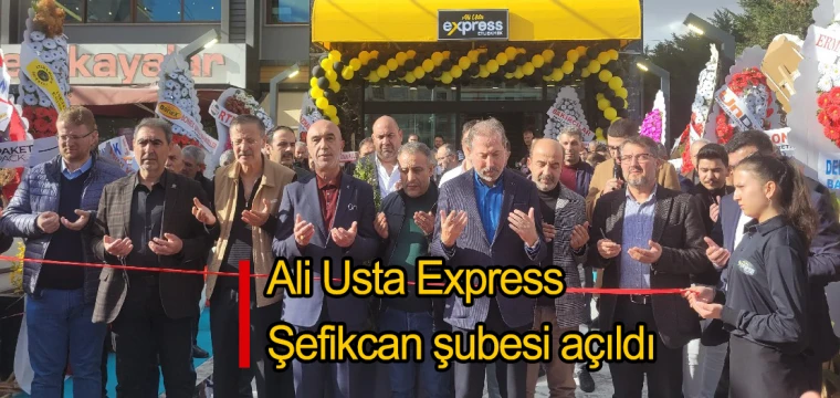 Ali Usta Express Şefikcan şubesi açıldı