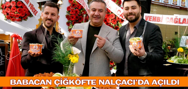  Babacan Çiğköfte Nalçacı’da açıldı