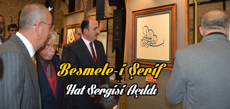 Besmele-i Şerif Hat Sergisi Açıldı