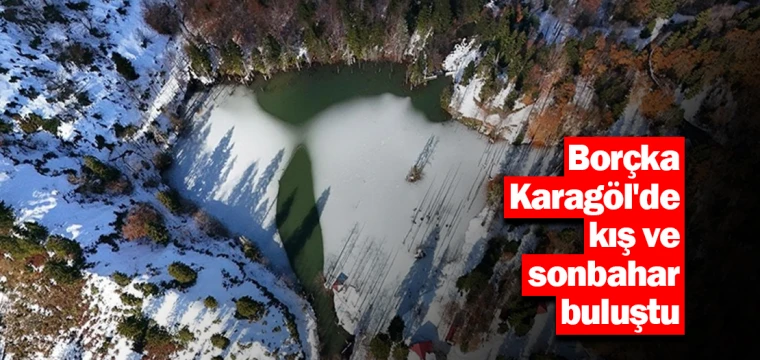 Borçka Karagöl'de kış ve sonbahar buluştu