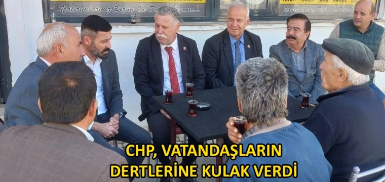 CHP, vatandaşların dertlerine kulak verdi