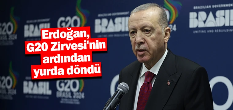 Erdoğan, G20 Zirvesi'nin ardından yurda döndü