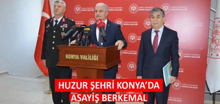 Huzur şehri Konya’da asayiş berkemal