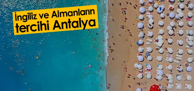 İngiliz ve Almanların tercihi Antalya