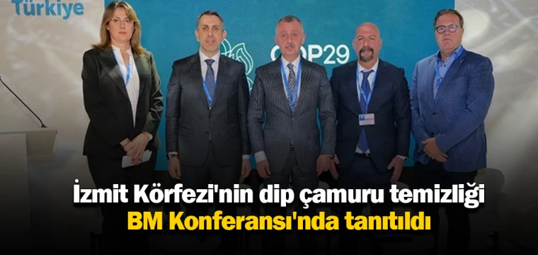 İzmit Körfezi'nin dip çamuru temizliği BM Konferansı'nda tanıtıldı