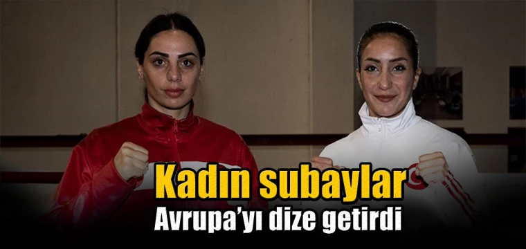 Kadın subaylar Avrupa'yı dize getirdi