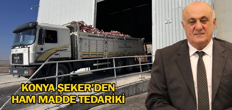 Konya Şeker’den ham madde tedariki