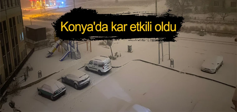 Konya'da kar etkili oldu