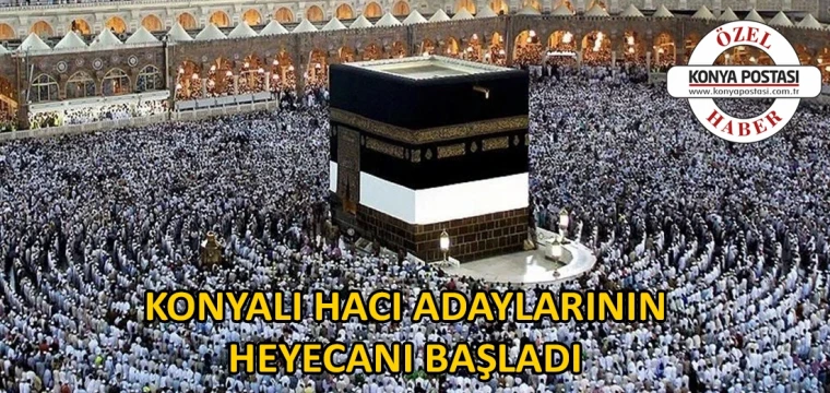 Konyalı hacı adaylarının heyecanı başladı