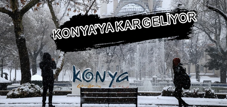 Konya’ya kar geliyor