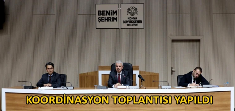 Koordinasyon Toplantısı yapıldı