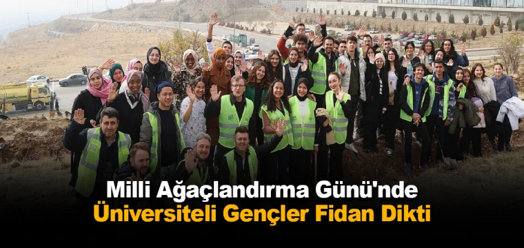 Milli Ağaçlandırma Günü'nde Üniversiteli Gençler Fidan Dikti