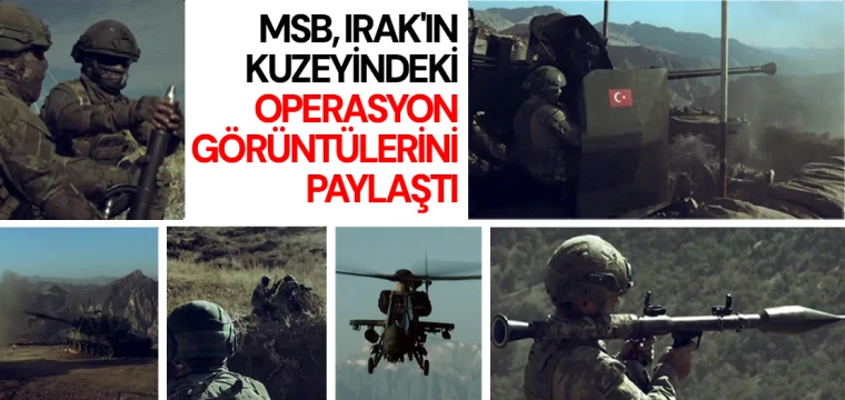 MSB, Irak'ın kuzeyindeki operasyonun görüntülerini yayınladı!