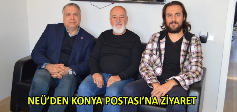 NEÜ’den Konya Postası’na ziyaret