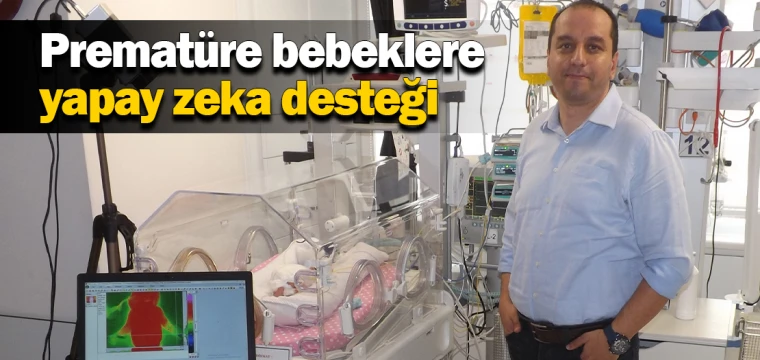 Prematüre bebeklere yapay zeka desteği