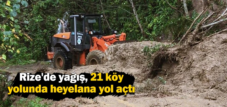 Rize'de yağış, 21 köy yolunda heyelana yol açtı