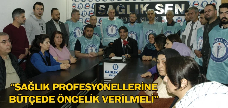 “Sağlık profesyonellerine bütçede öncelik verilmeli”