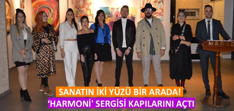 Sanatın iki yüzü bir arada! ‘Harmoni' sergisi kapılarını açtı