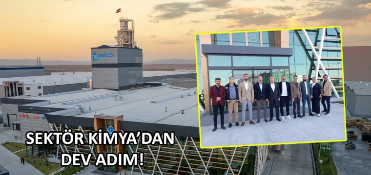 Sektör Kimya’dan dev adım!