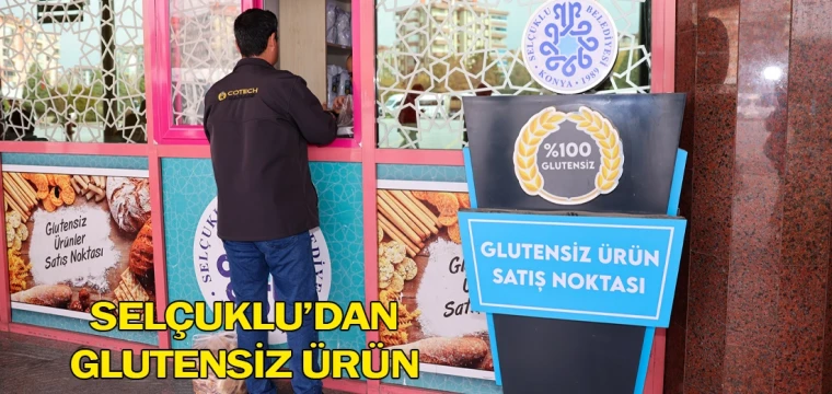 Selçuklu’dan glutensiz ürün