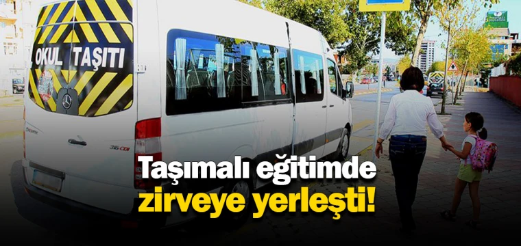 Taşımalı eğitimde zirveye yerleşti!