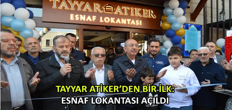 Tayyar Atiker’den bir ilk: Esnaf Lokantası açıldı