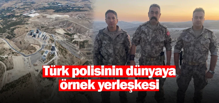 Türk polisinin dünyaya örnek yerleşkesi