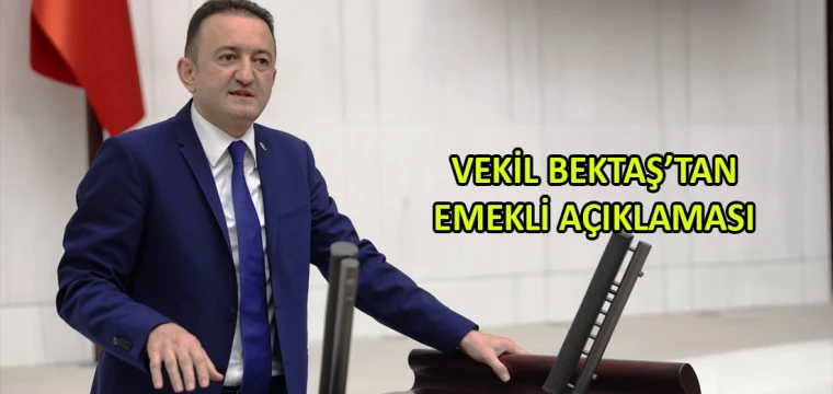 Vekil Bektaş’tan emekli açıklaması