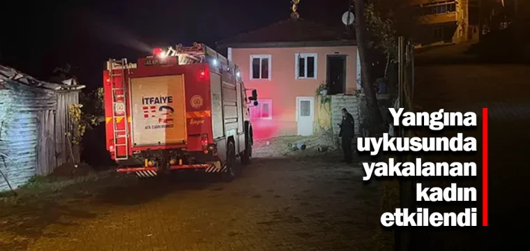 Yangına uykusunda yakalanan kadın etkilendi