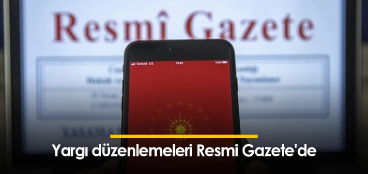 Yargı düzenlemeleri Resmi Gazete'de