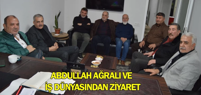 Abdullah Ağralı ve iş dünyasından ziyaret