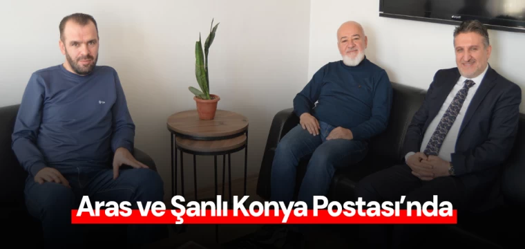 Aras ve Şanlı Konya Postası’nda