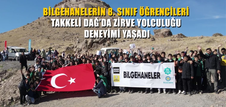 Bilgehanelerin 8. sınıf öğrencileri Takkeli Dağ'da zirve yolculuğu deneyimi yaşadı