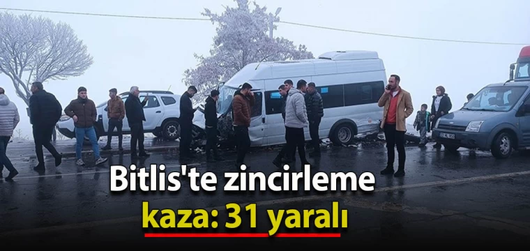 Bitlis'te zincirleme kaza: 31 yaralı