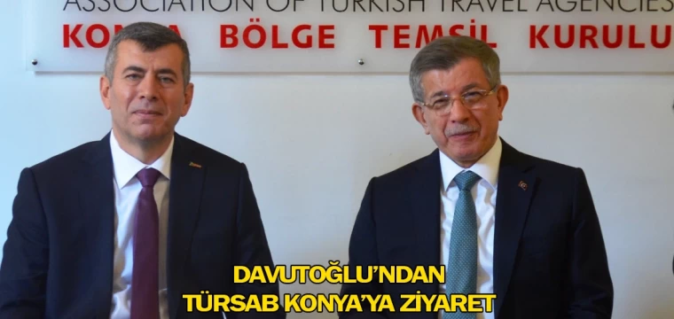 Davutoğlu’ndan TÜRSAB Konya’ya ziyaret