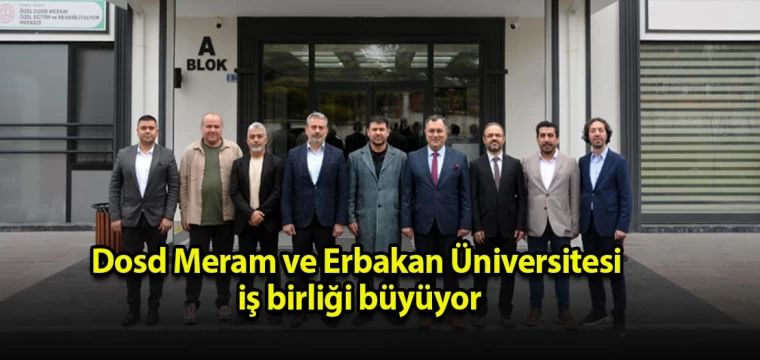 Dosd Meram ve Erbakan Üniversitesi iş birliği büyüyor