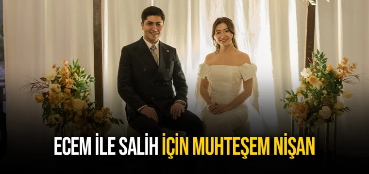 ECEM İLE SALİH İÇİN MUHTEŞEM NİŞAN