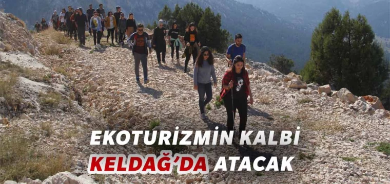 Ekoturizmin kalbi Keldağ'da atacak