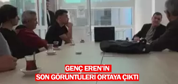 Genç Eren’in son görüntüleri ortaya çıktı